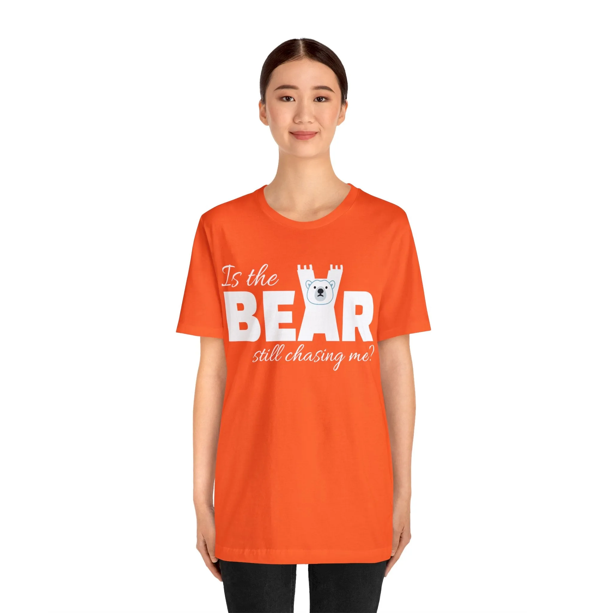 Is the bear still chasing me? tee