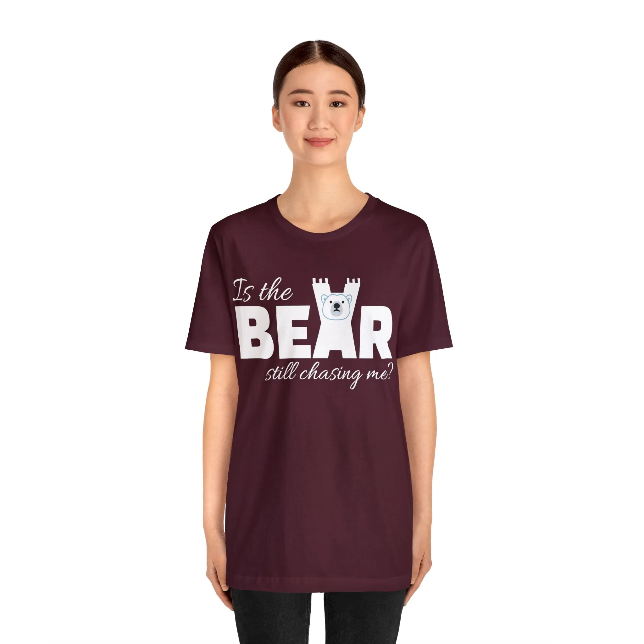 Is the bear still chasing me? tee